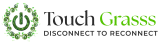 Touch Grasss